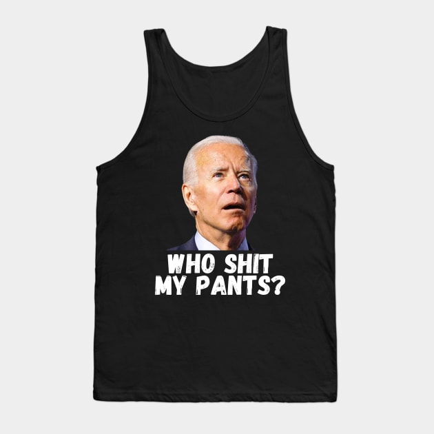 who shit my pants Tank Top by RayaneDesigns